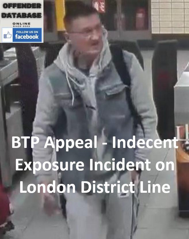 BTP Appeal - Indecent Exposure Incident on the London District Line
