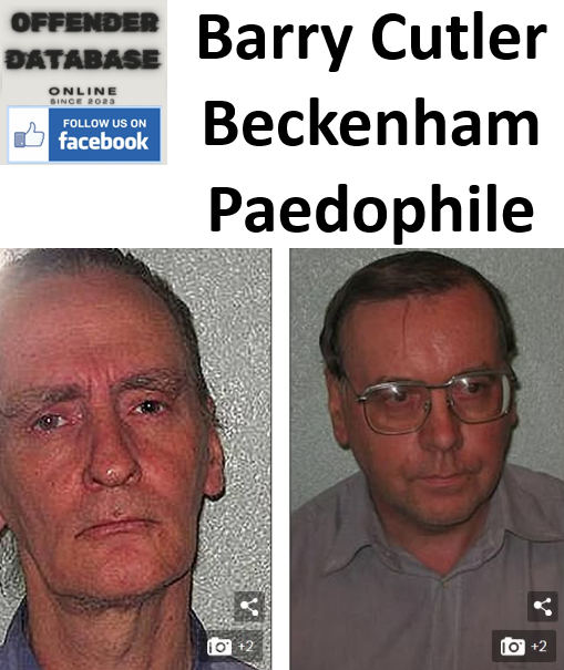 Barry Cutler Beckenham Paedophile Sex Offender