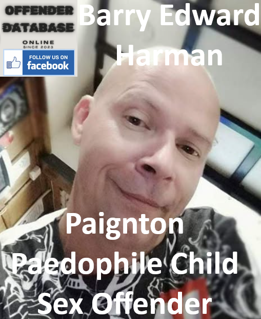 Barry Edward Harman Paignton Paedophile Child Sex Offender