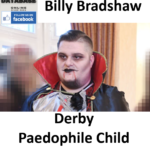 Billy Bradshaw Derby Paedophile Child Sex Offender