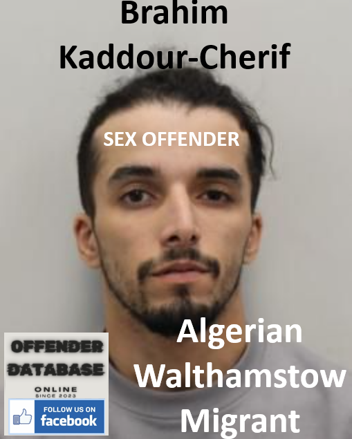 Brahim Kaddour-Cherif Walthamstow Sex Offender