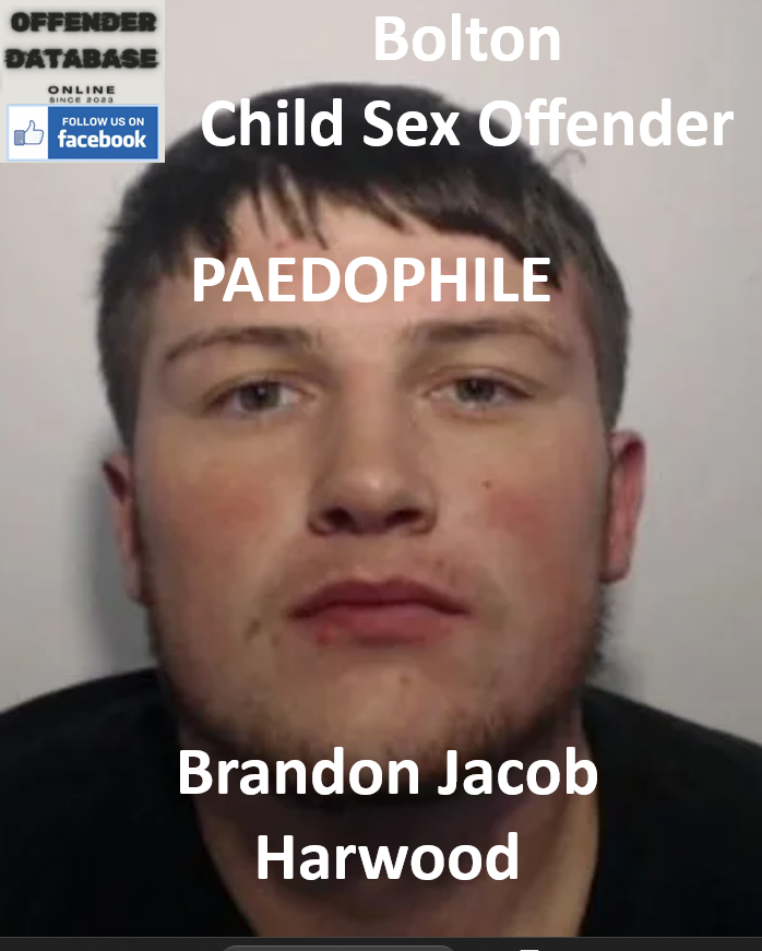 Brandon Jacob Harwood Bolton Paedophile Child Sex Offender