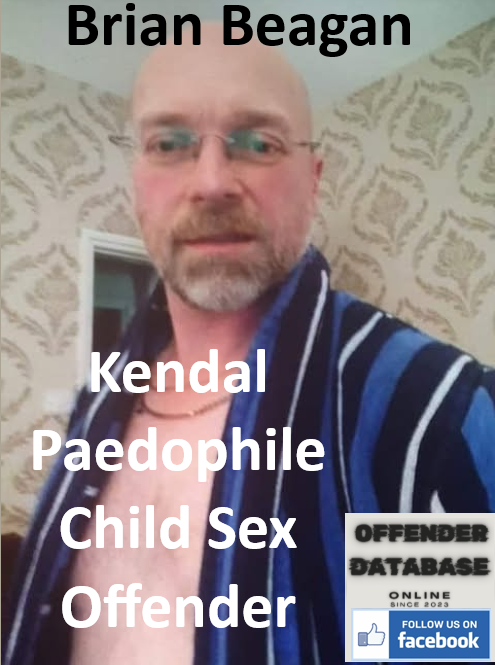 Brian Beagan Kendal Paedophile Child Sex Offender Brian Beagan Kendal Paedophile Child Sex Offender