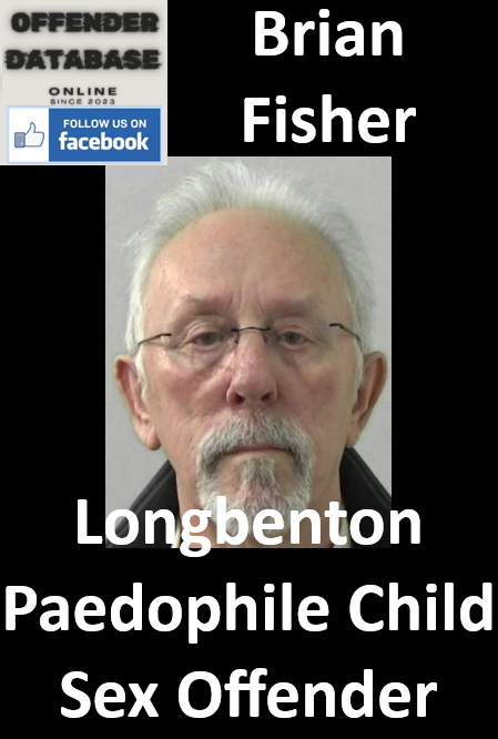 Brian Fisher Longbenton Paedophile Child Sex Offender Brian Fisher Longbenton Paedophile Child Sex Offender