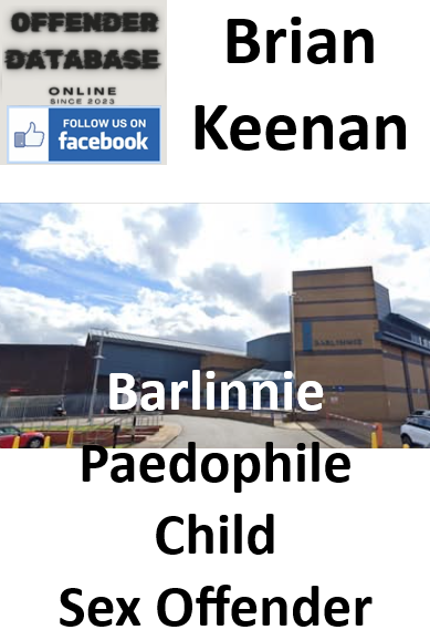 Brian Keenan Barlinnie Paedophile Child Sex Offender
