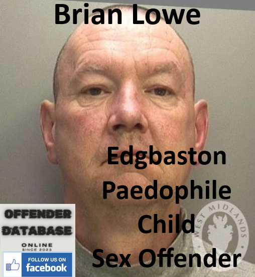 Brian Lowe Edgbaston Paedophile Child Sex Offender