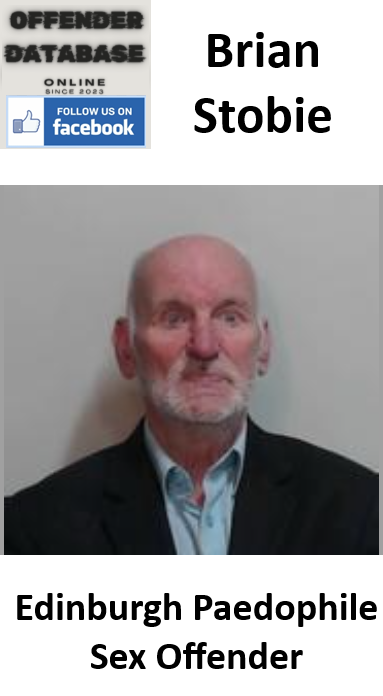 Brian Stobie Edinburgh Paedophile Sex Offender Brian Stobie Edinburgh Paedophile Sex Offender
