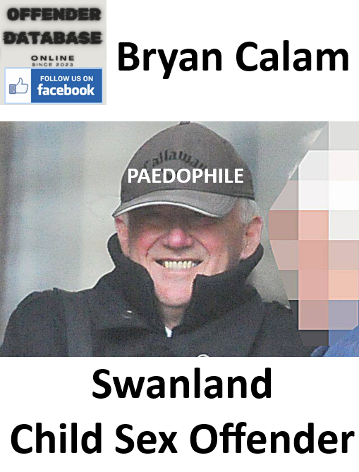 Bryan Calam Swanland Paedophile Child Sex Offender