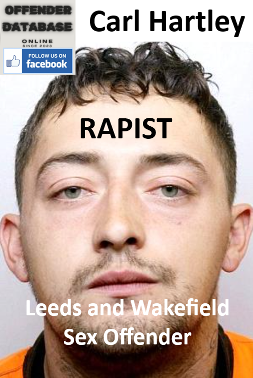 Carl Hartley Leeds and Wakefield Rapist Sex Offender