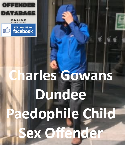 Charles Gowans Dundee Paedophile Child Sex Offender