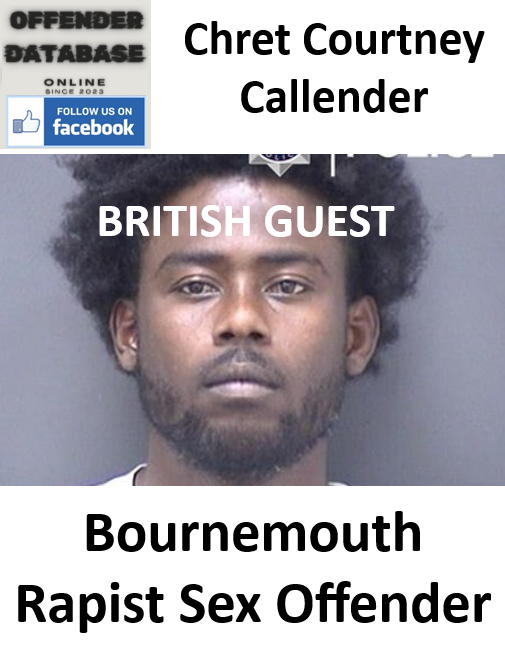 Chret Courtney Callender Bournemouth Rapist Sex Offender