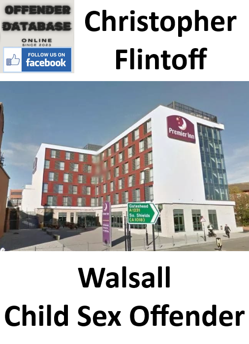 Christopher Flintoff Walsall Paedophile Child Sex Offender
