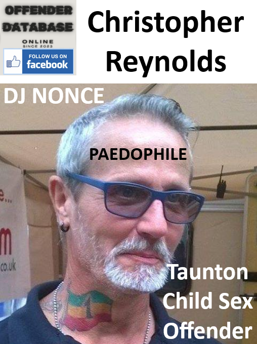 Christopher Reynolds Taunton Paedophile Child Sex Offender