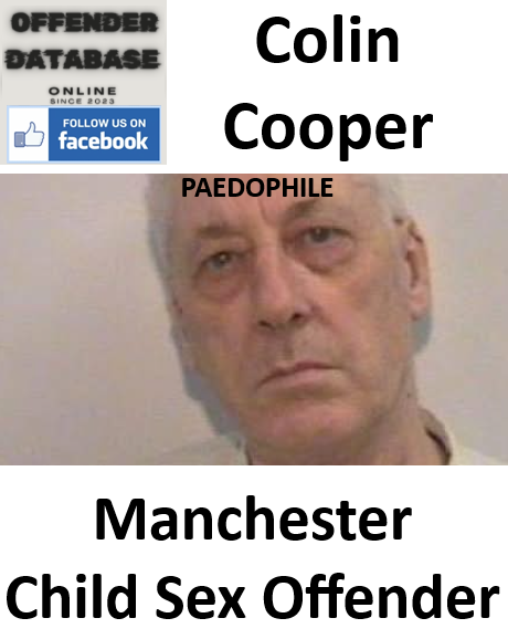 Colin Cooper Manchester Paedophile Child Sex Offender