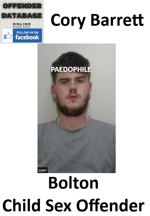 Cory Barrett Bolton Paedophile Child Sex Offender