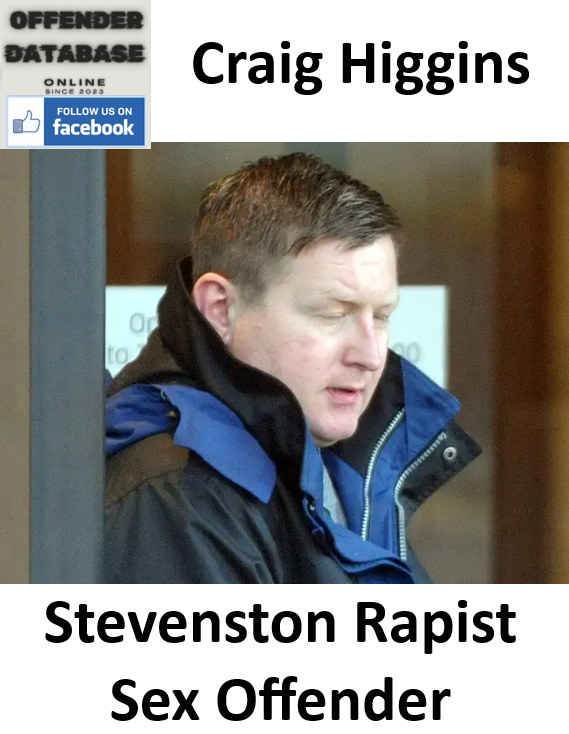 Craig Higgins Stevenston Rapist Sex Offender