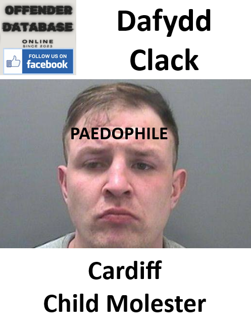 Dafydd Clack Cardiff Paedophile Child Molester