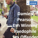 Damien Pearson Esh Winning Paedophile Sex Offender