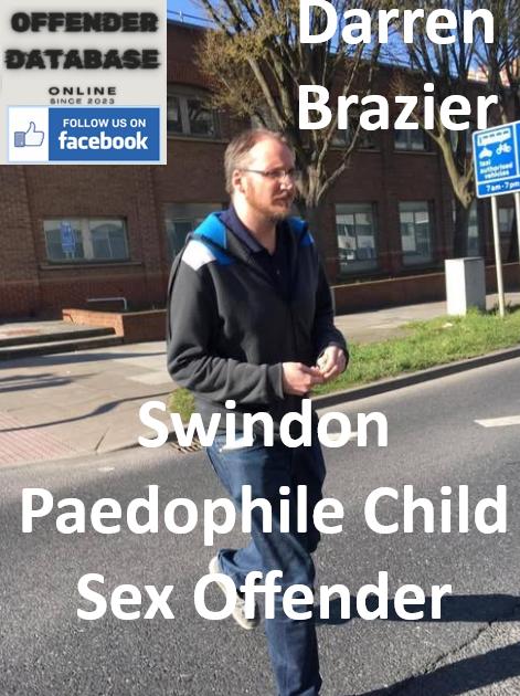 Darren Brazier Swindon Paedophile Child Sex Offender