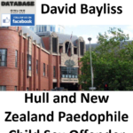 David Bayliss Hull and New Zealand Paedophile Child Sex Offender