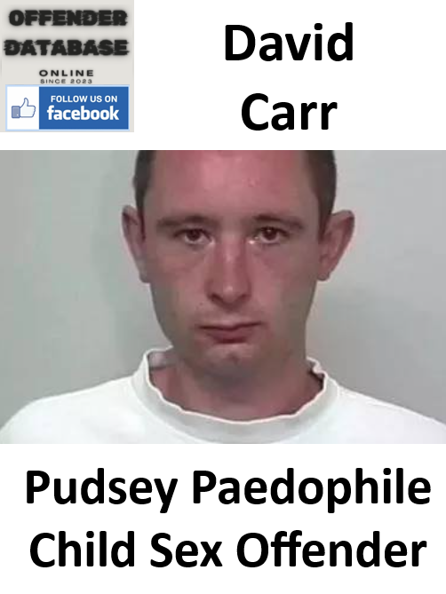 David Carr Pudsey Paedophile Child Sex Offender