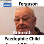 David Ferguson Arbroath Paedophile Child Sexual Offender