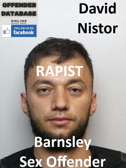 David Nistor Barnsley Rapist Sex Offender