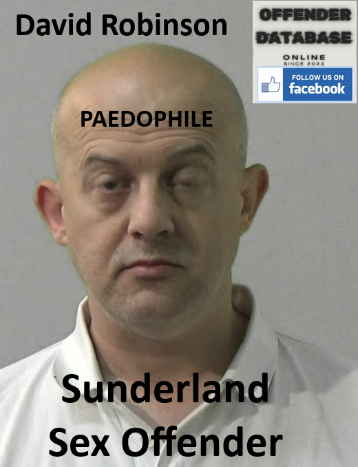 David Robinson Sunderland Paedophile Sex Offender