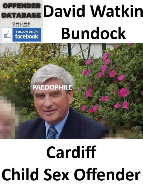 David Watkin Bundock Cardiff Paedophile Child Sex Offender