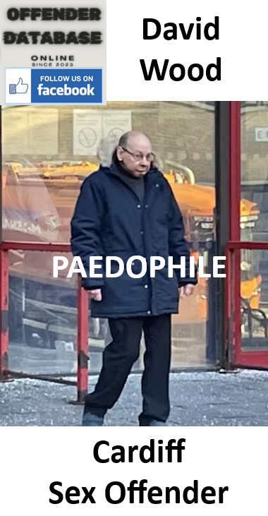 David Wood Cardiff Paedophile Sex Offender