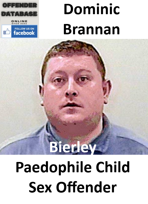 Dominic Brannan Bierley Paedophile Child Sex Offender