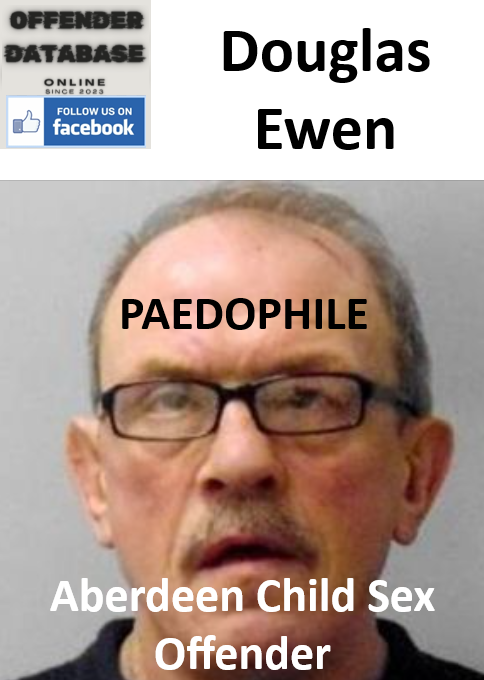 Douglas Ewen Aberdeen Paedophile Child Sex Offender