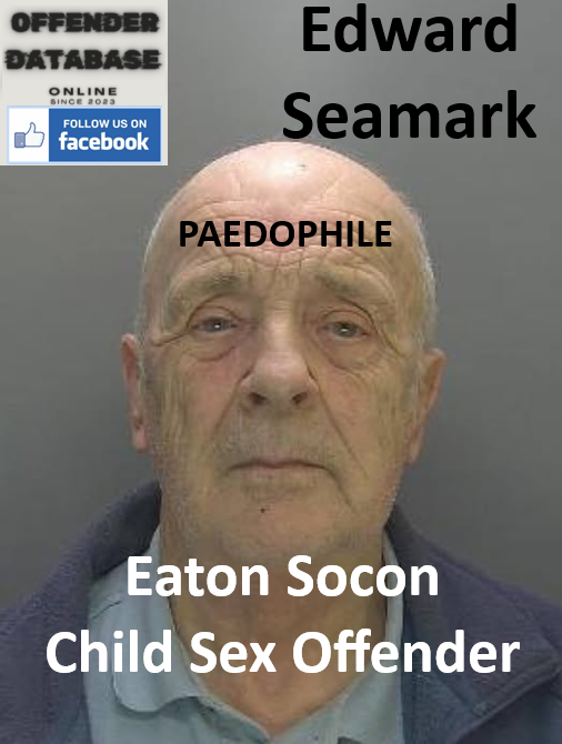 Edward Seamark Eaton Socon Paedophile Child Sex Offender