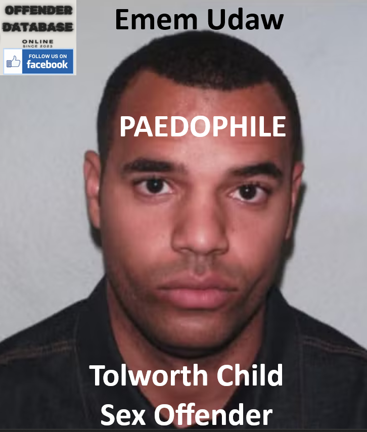 Emem Udaw Tolworth Paedophile Child Sex Offender Emem Udaw Tolworth Paedophile Child Sex Offender