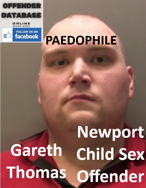 Gareth Thomas Newport Paedophile Child Sex Offender