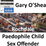 Gary O’Shea Rochdale Paedophile Child Sex Offender