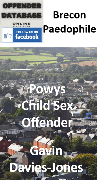 Gavin Davies-Jones Brecon Paedophile Child Sex Offender