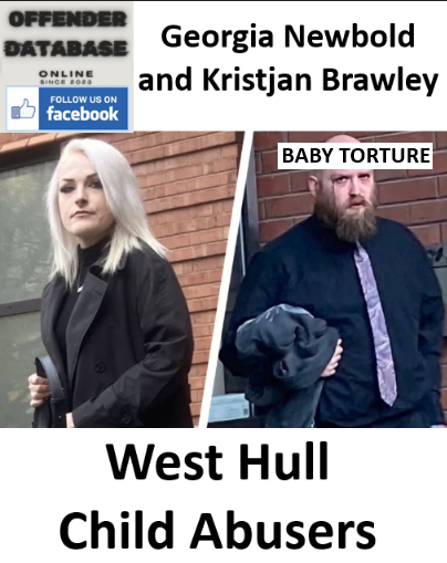 Georgia Newbold and Kristjan Brawley West Hull Child Abusers Georgia Newbold and Kristjan Brawley West Hull Child Abusers