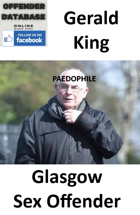 Gerald King Glasgow Paedophile Sex Offender
