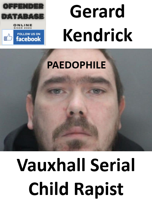 Gerard Kendrick Vauxhall Serial Rapist and Paedophile