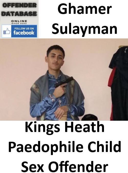 Ghamer Sulayman Kings Heath Paedophile Child Sex Offender Ghamer Sulayman Kings Heath Paedophile Child Sex Offender