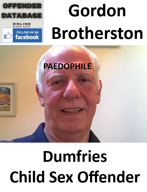 Gordon Brotherston Dumfries Paedophile Child Sex Offender