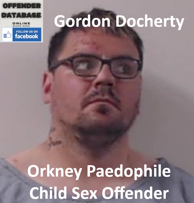 Gordon Docherty Orkney Paedophile Child Sex Offender Gordon Docherty Orkney Paedophile Child Sex Offender