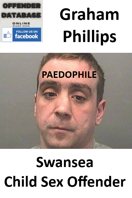 Graham Phillips Swansea Paedophile Child Sex Offender