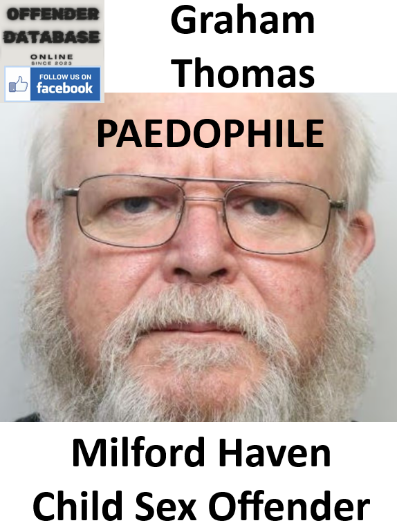 Graham Thomas Milford Haven Paedophile Child Sex Offender Graham Thomas Milford Haven Paedophile Child Sex Offender