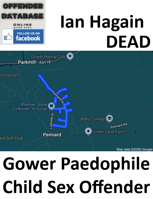 Ian Hagain Gower Paedophile Child Sex Offender - DEAD