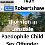 Ivan Robertshaw Thornton in Lonsdale Paedophile Child Sex Offender