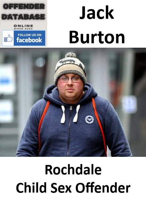 Jack Burton Rochdale Paedophile Child Sex Offender