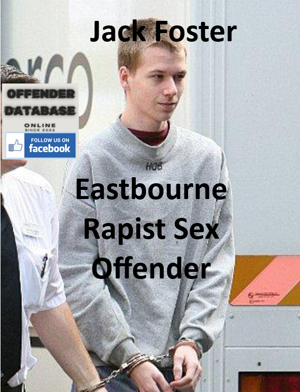 Jack Foster Eastbourne Rapist Sex Offender
