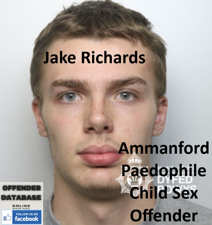Jake Richards Ammanford Paedophile Child Sex Offender Jake Richards Ammanford Paedophile Child Sex Offender